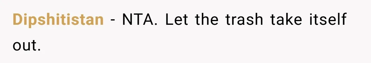Dipshitistan - NTA. Let the trash take itself out.