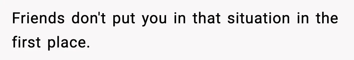 Woman Calls Ex-Roommate When Cops Come Knocking, Gets Accused Of “Betrayal” Friends don't put you in that situation in the first place.