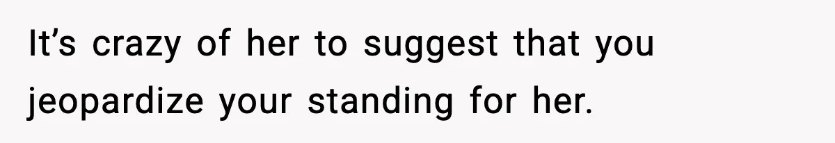 Woman Calls Ex-Roommate When Cops Come Knocking, Gets Accused Of “Betrayal” It’s crazy of her to suggest that you jeopardize your standing for her.