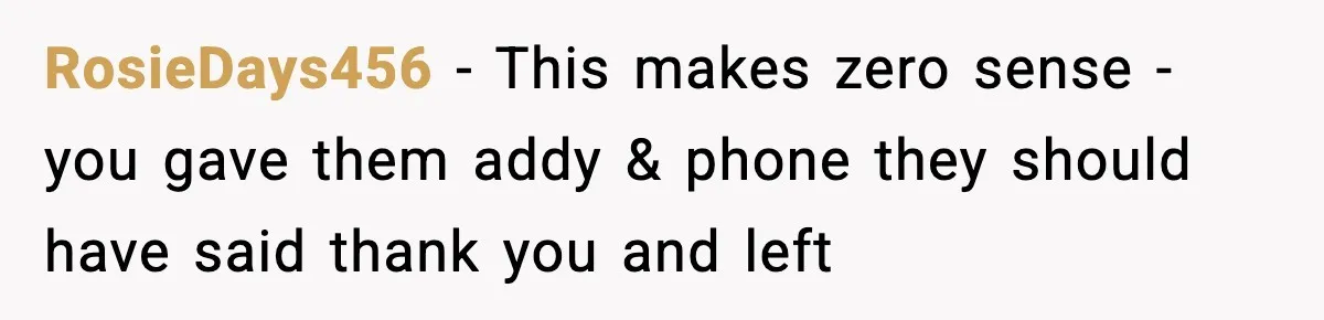 Woman Calls Ex-Roommate When Cops Come Knocking, Gets Accused Of “Betrayal” RosieDays456 − This makes zero sense - you gave them addy & phone they should have said thank you and left