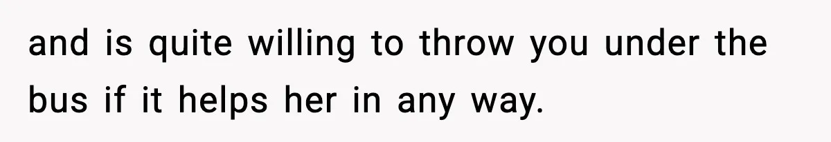 Woman Calls Ex-Roommate When Cops Come Knocking, Gets Accused Of “Betrayal” and is quite willing to throw you under the bus if it helps her in any way.