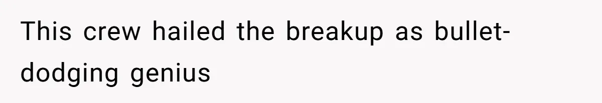 This crew hailed the breakup as bullet-dodging genius