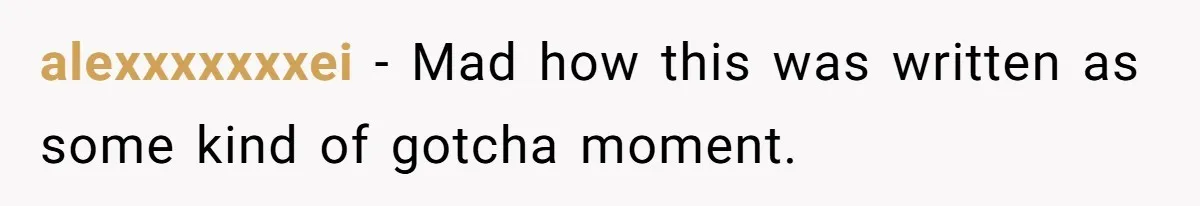 alexxxxxxxei − Mad how this was written as some kind of gotcha moment.