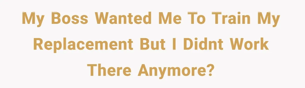 Boss Suspends Teen Worker For “Stealing,” Then Demands He Train His Replacement "My