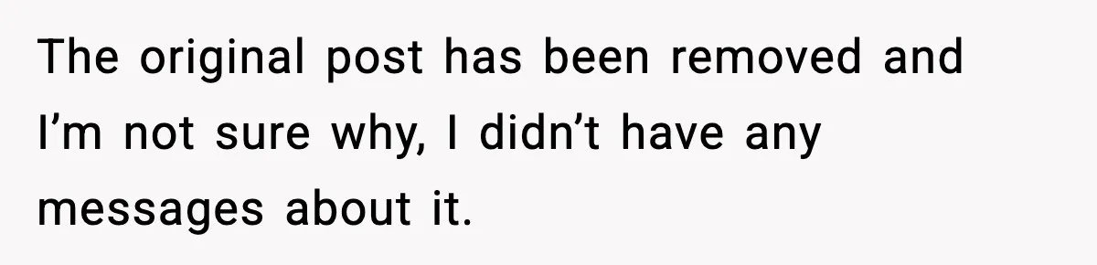 The original post has been removed and I’m not sure why, I didn’t have any messages about it.