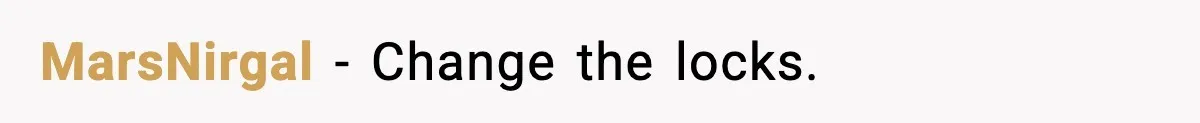 MarsNirgal − Change the locks.