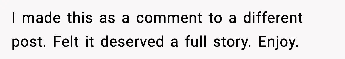 I made this as a comment to a different post. Felt it deserved a full story. Enjoy.