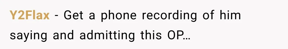 Y2Flax - Get a phone recording of him saying and admitting this OP…