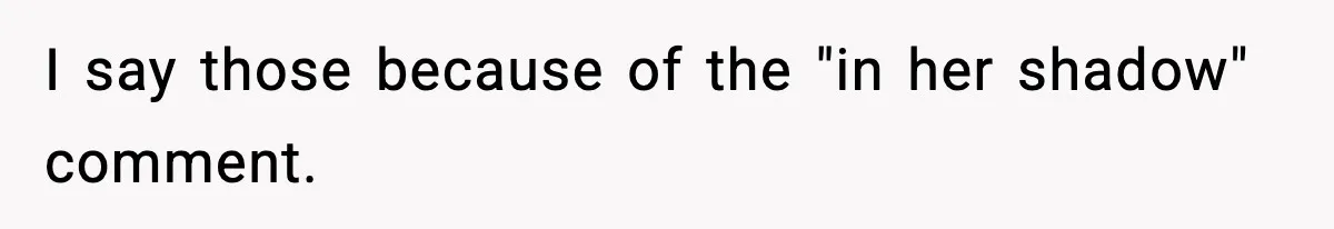 Engagement Ring Tug-Of-War: Stepsister VS. Legacy I say those because of the "in her shadow" comment.