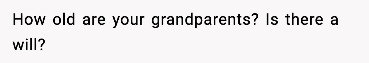 Engagement Ring Tug-Of-War: Stepsister VS. Legacy How old are your grandparents? Is there a will?