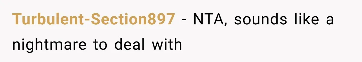 Turbulent-Section897 - NTA, sounds like a nightmare to deal with