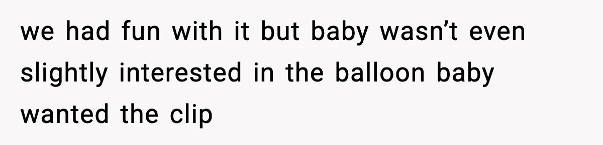 Woman Asks Husband For A Small Balloon, He Shows Up With The Sweetest Valentine Surprise we had fun with it but baby wasn’t even slightly interested in the balloon baby wanted the clip