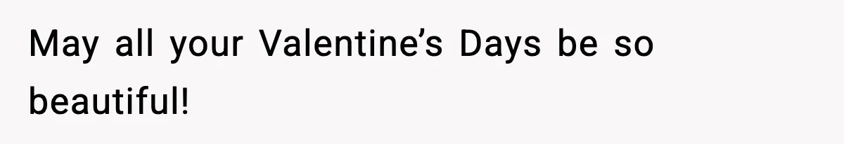 Woman Asks Husband For A Small Balloon, He Shows Up With The Sweetest Valentine Surprise May all your Valentine’s Days be so beautiful!