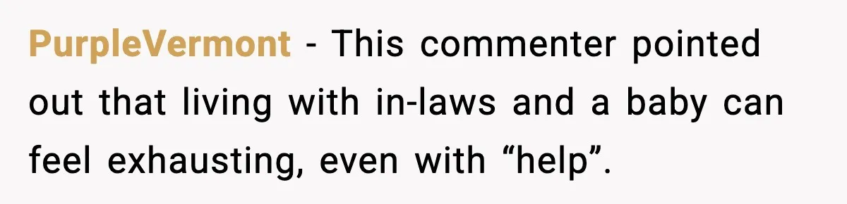 He Worked 24 Hours Straight, Then Refused Date Night With His Wife PurpleVermont - This commenter pointed out that living with in-laws and a baby can feel exhausting, even with “help”.
