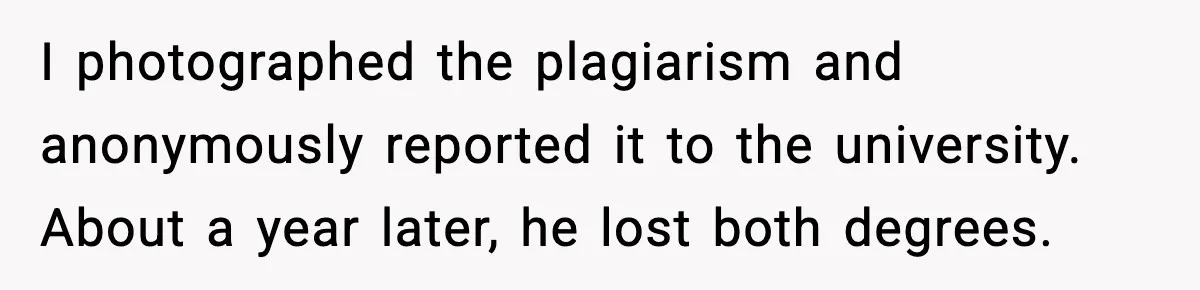 Rich Boss, Fake PhD, Fired Employee: How Academic Fraud Became Revenge? I photographed the plagiarism and anonymously reported it to the university. About a year later, he lost both degrees.