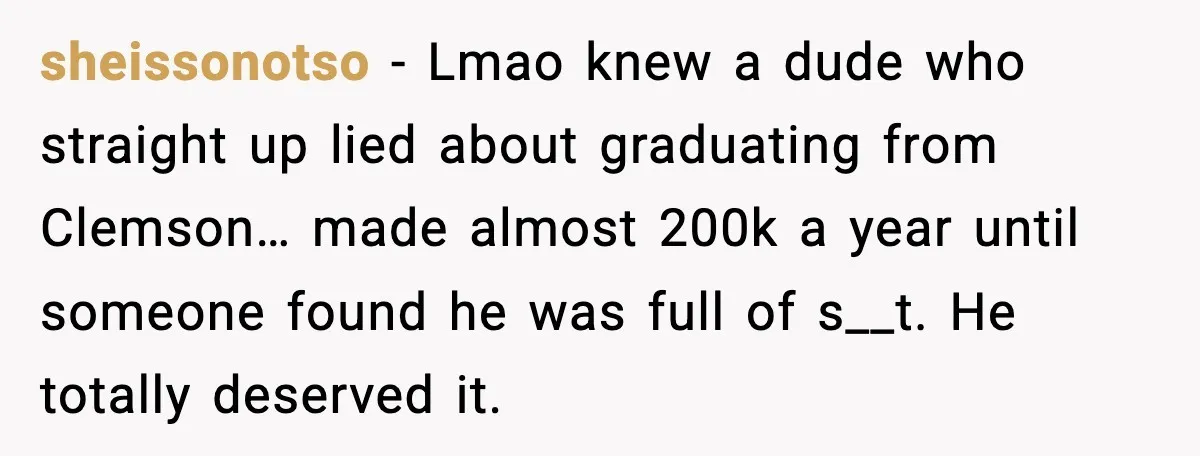 Rich Boss, Fake PhD, Fired Employee: How Academic Fraud Became Revenge? sheissonotso - Lmao knew a dude who straight up lied about graduating from Clemson… made almost 200k a year until someone found he was full of s__t. He totally deserved...