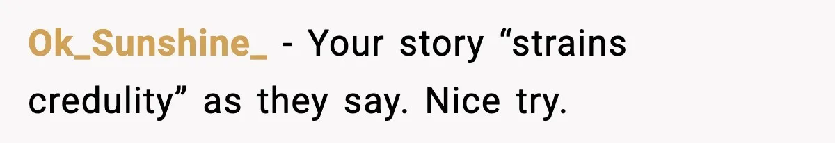 Rich Boss, Fake PhD, Fired Employee: How Academic Fraud Became Revenge? Ok_Sunshine_ - Your story “strains credulity” as they say. Nice try.