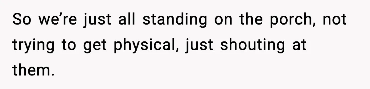 Thieves Try To Steal This Man's Car, But Somehow He “Steals” Their Stolen Honda Instead So we’re just all standing on the porch, not trying to get physical, just shouting at them.
