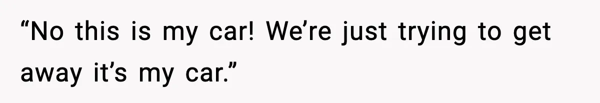 Thieves Try To Steal This Man's Car, But Somehow He “Steals” Their Stolen Honda Instead “No this is my car! We’re just trying to get away it’s my car.”