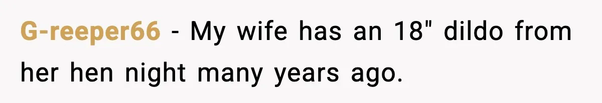 Thieves Try To Steal This Man's Car, But Somehow He “Steals” Their Stolen Honda Instead G-reeper66 − My wife has an 18" dildo from her hen night many years ago.