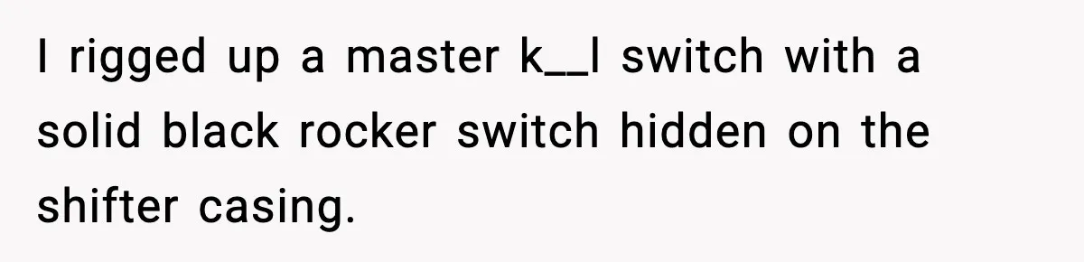 Thieves Try To Steal This Man's Car, But Somehow He “Steals” Their Stolen Honda Instead I rigged up a master k__l switch with a solid black rocker switch hidden on the shifter casing.