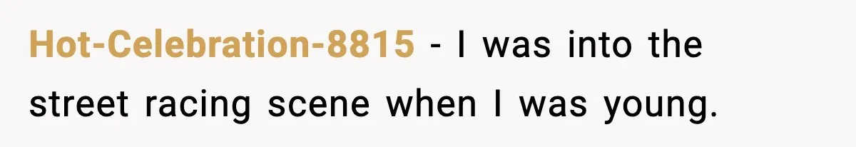 Thieves Try To Steal This Man's Car, But Somehow He “Steals” Their Stolen Honda Instead Hot-Celebration-8815 − I was into the street racing scene when I was young.