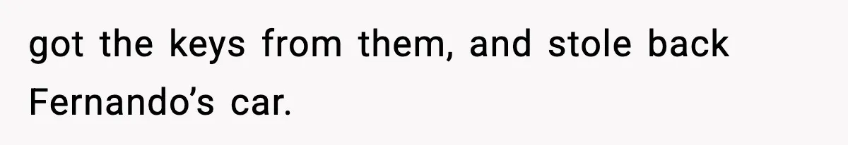 Thieves Try To Steal This Man's Car, But Somehow He “Steals” Their Stolen Honda Instead got the keys from them, and stole back Fernando’s car.