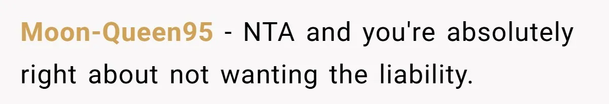 Woman Says No to Neighbor, His Vile Response Proves She Was Right Moon-Queen95 - NTA and you're absolutely right about not wanting the liability.