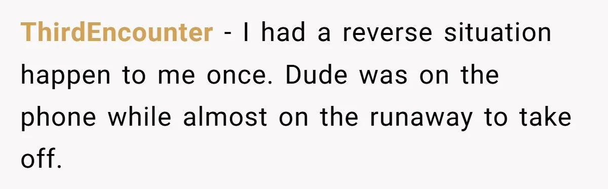 Airplane Know-It-All Tries to Tattle, Gets Beautifully Played by Passenger ThirdEncounter - I had a reverse situation happen to me once. Dude was on the phone while almost on the runaway to take off.