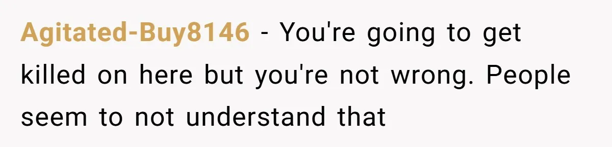 Agitated-Buy8146 − You're going to get killed on here but you're not wrong. People seem to not understand that