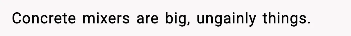 Crew Blocks His Concrete Job, Then Asks To Use His “Truck Wash”, So He Lets Them Ruin Their Cars Concrete mixers are big, ungainly things.