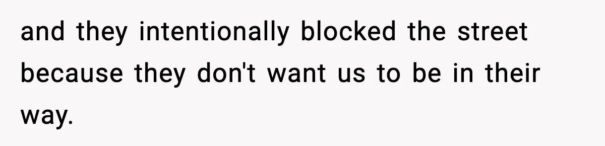 Crew Blocks His Concrete Job, Then Asks To Use His “Truck Wash”, So He Lets Them Ruin Their Cars and they intentionally blocked the street because they don't want us to be in their way.