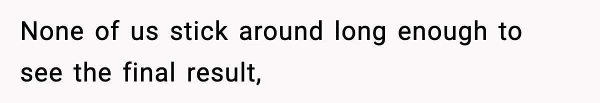 Crew Blocks His Concrete Job, Then Asks To Use His “Truck Wash”, So He Lets Them Ruin Their Cars None of us stick around long enough to see the final result,