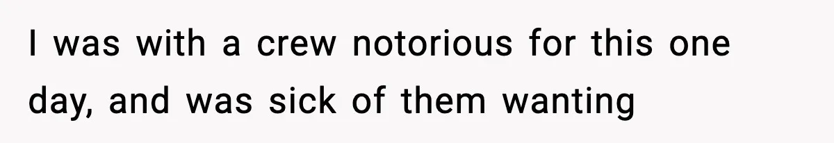 Crew Blocks His Concrete Job, Then Asks To Use His “Truck Wash”, So He Lets Them Ruin Their Cars I was with a crew notorious for this one day, and was sick of them wanting