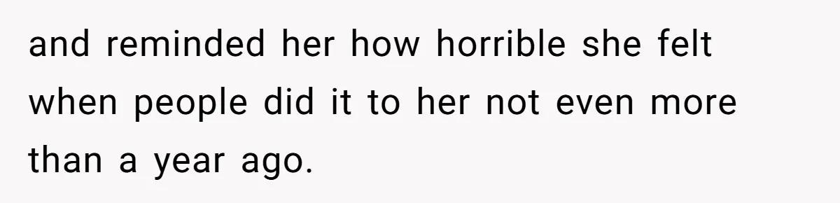 Mom Cancels Daughter's Hard-Earned Dream Vacation After Discovering Her Reason For Dropping Best Friend and reminded her how horrible she felt when people did it to her not even more than a year ago.