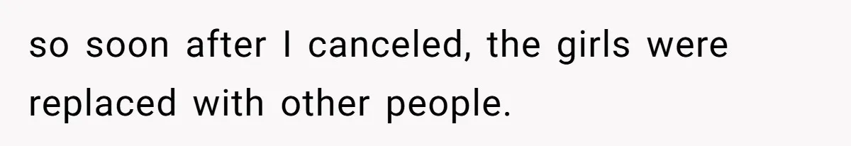 Mom Cancels Daughter's Hard-Earned Dream Vacation After Discovering Her Reason For Dropping Best Friend so soon after I canceled, the girls were replaced with other people.