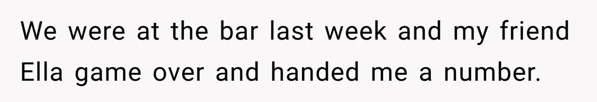 Friends Doubt Her Mystery Boyfriend Exists Until He Shows Up And Delivers A Lesson Nobody Asks For We were at the bar last week and my friend Ella game over and handed me a number.