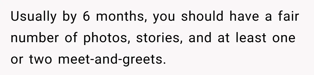 Friends Doubt Her Mystery Boyfriend Exists Until He Shows Up And Delivers A Lesson Nobody Asks For Usually by 6 months, you should have a fair number of photos, stories, and at least one or two meet-and-greets.