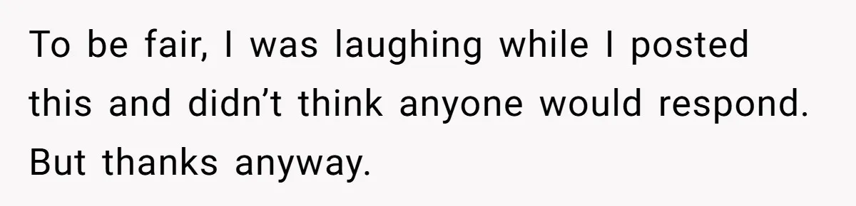 Husband Won’t Stop Pantsing Wife, She Turns To Internet… Then Files For Divorce To be fair, I was laughing while I posted this and didn’t think anyone would respond. But thanks anyway.