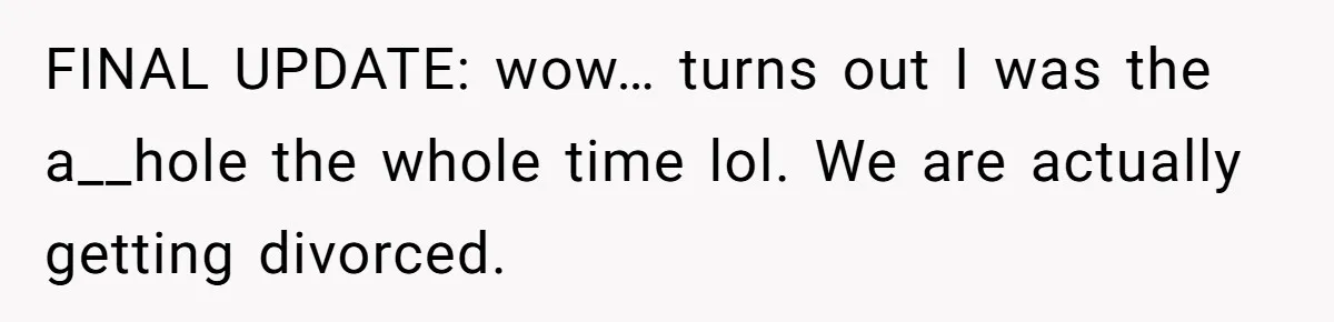 Husband Won’t Stop Pantsing Wife, She Turns To Internet… Then Files For Divorce FINAL UPDATE: wow… turns out I was the a__hole the whole time lol. We are actually getting divorced.