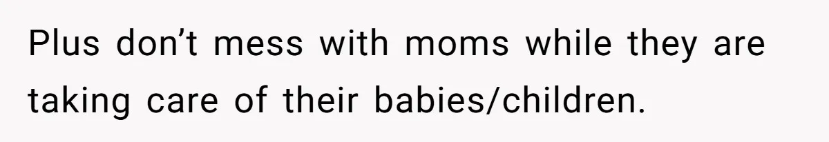 Husband Won’t Stop Pantsing Wife, She Turns To Internet… Then Files For Divorce Plus don’t mess with moms while they are taking care of their babies/children.