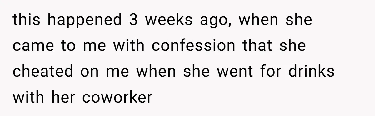 Daughter Begs Heartbroken Dad Not To Divorce Wife After Cheating's Shocking Painful Twist this happened 3 weeks ago, when she came to me with confession that she cheated on me when she went for drinks with her coworker
