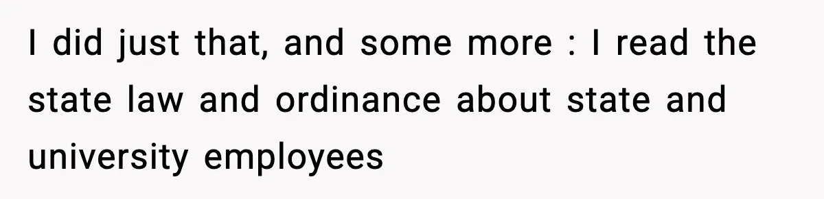 I did just that, and some more : I read the state law and ordinance about state and university employees