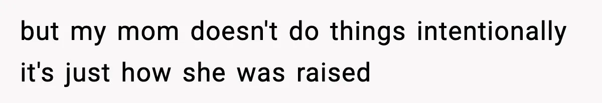Man Refuses To Eat Girlfriend’s Cake After She Throws A Surprise Party And Disrespects His Mom’s Gift but my mom doesn't do things intentionally it's just how she was raised