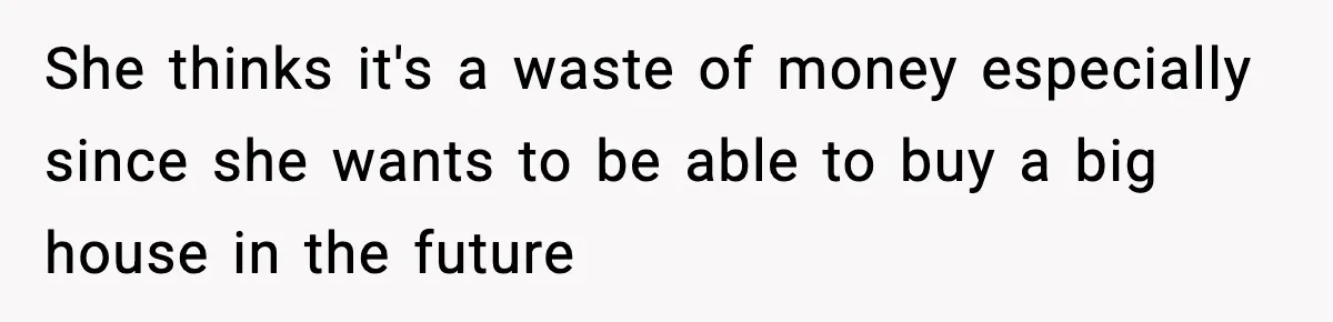 Man Refuses To Eat Girlfriend’s Cake After She Throws A Surprise Party And Disrespects His Mom’s Gift She thinks it's a waste of money especially since she wants to be able to buy a big house in the future