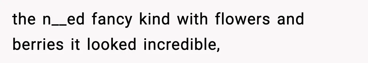Man Refuses To Eat Girlfriend’s Cake After She Throws A Surprise Party And Disrespects His Mom’s Gift the n__ed fancy kind with flowers and berries it looked incredible,
