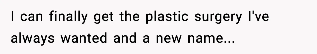 Man Refuses To Eat Girlfriend’s Cake After She Throws A Surprise Party And Disrespects His Mom’s Gift I can finally get the plastic surgery I've always wanted and a new name...