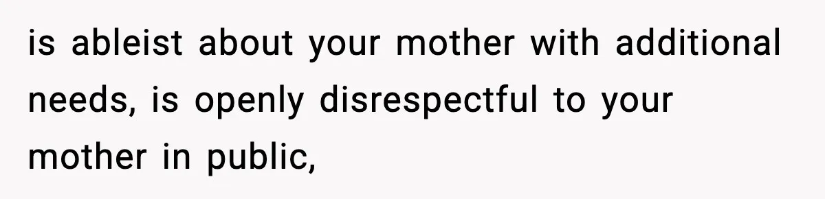 Man Refuses To Eat Girlfriend’s Cake After She Throws A Surprise Party And Disrespects His Mom’s Gift is ableist about your mother with additional needs, is openly disrespectful to your mother in public,