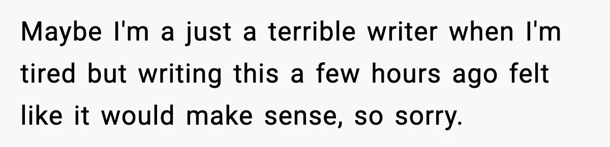 Man Refuses To Eat Girlfriend’s Cake After She Throws A Surprise Party And Disrespects His Mom’s Gift Maybe I'm a just a terrible writer when I'm tired but writing this a few hours ago felt like it would make sense, so sorry.