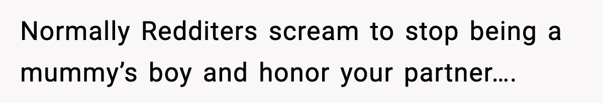 Man Refuses To Eat Girlfriend’s Cake After She Throws A Surprise Party And Disrespects His Mom’s Gift Normally Redditers scream to stop being a mummy’s boy and honor your partner….